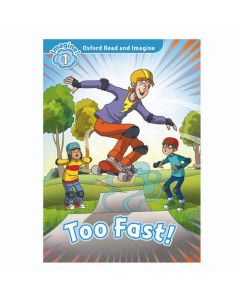 Oxford Read And Imagine 1: Too fast
