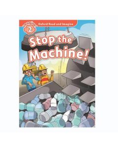 Oxford Read And Imagine 2: Stop The Machine